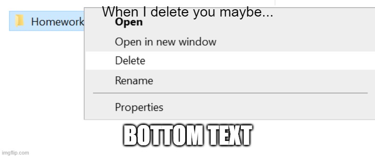 REDACTED | When I delete you maybe... BOTTOM TEXT | image tagged in homework,portal,portal 2,glados | made w/ Imgflip meme maker