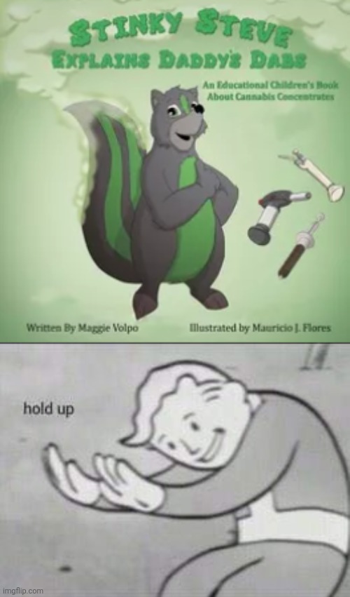 image tagged in fallout hold up | made w/ Imgflip meme maker