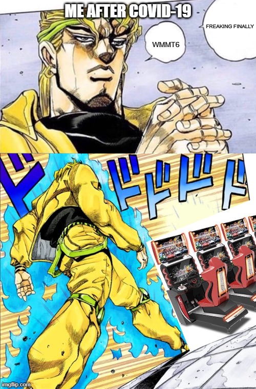 Me after Covid-19 (WMMT6) | ME AFTER COVID-19; FREAKING FINALLY; WMMT6 | image tagged in oh your aproaching me manga,wmmt,wmmt6,wanganmidnight,jojo's bizarre adventure,initial d | made w/ Imgflip meme maker