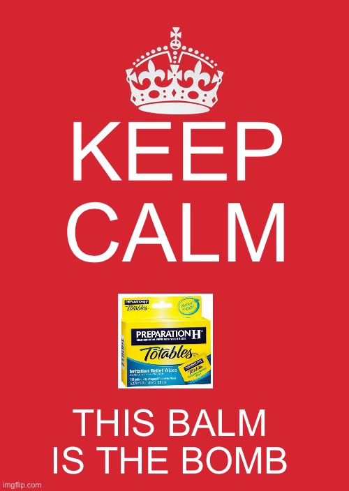 Keep Calm And Carry On Red | KEEP CALM; THIS BALM IS THE BOMB | image tagged in memes,keep calm and carry on red | made w/ Imgflip meme maker