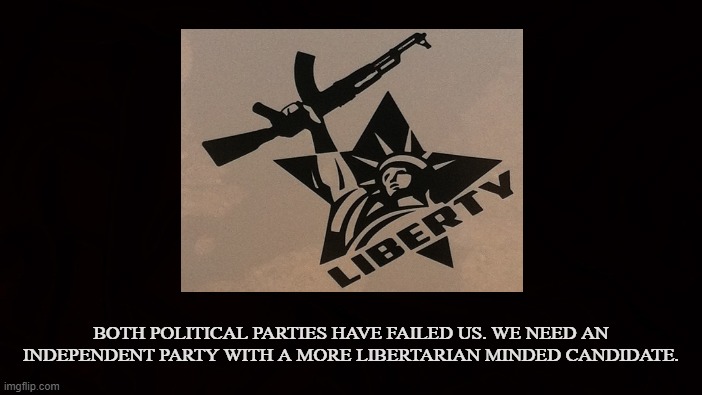 MAKE AMERICA FREE AGAIN! | BOTH POLITICAL PARTIES HAVE FAILED US. WE NEED AN INDEPENDENT PARTY WITH A MORE LIBERTARIAN MINDED CANDIDATE. | image tagged in trump,republican,democrat,covid-19,coronavirus,libertarian | made w/ Imgflip meme maker