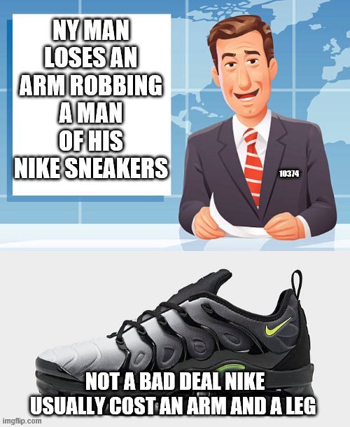 Mans saves a leg on Nike sneakers | 10374 | image tagged in nike | made w/ Imgflip meme maker