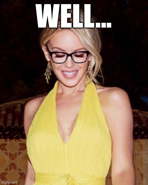 Kylie glasses yellow | WELL... | image tagged in kylie glasses yellow | made w/ Imgflip meme maker