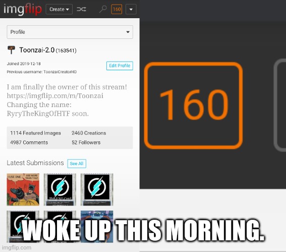  WOKE UP THIS MORNING. | made w/ Imgflip meme maker