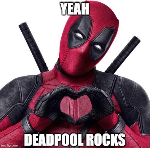 Deadpool heart | YEAH DEADPOOL ROCKS | image tagged in deadpool heart | made w/ Imgflip meme maker
