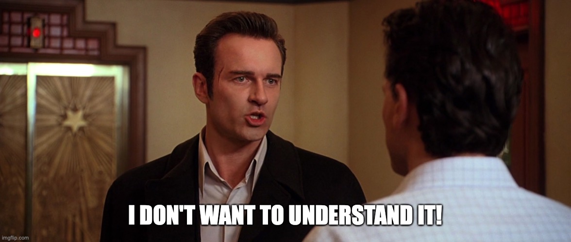 I don't want to understand it! | I DON'T WANT TO UNDERSTAND IT! | image tagged in i don't want to understand it,fantastic four,doctor doom,julian mcmahon | made w/ Imgflip meme maker