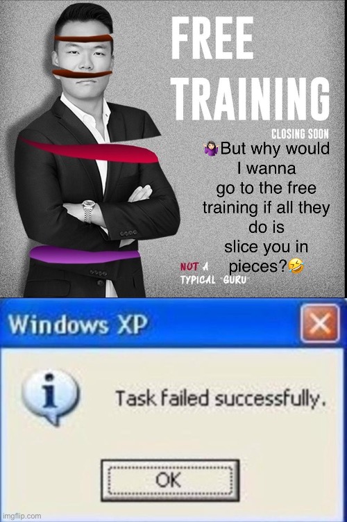 image tagged in task failed successfully | made w/ Imgflip meme maker