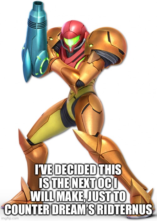 This is the original picture I will be editing | I’VE DECIDED THIS IS THE NEXT OC I WILL MAKE, JUST TO COUNTER DREAM’S RIDTERNUS | image tagged in metroid | made w/ Imgflip meme maker