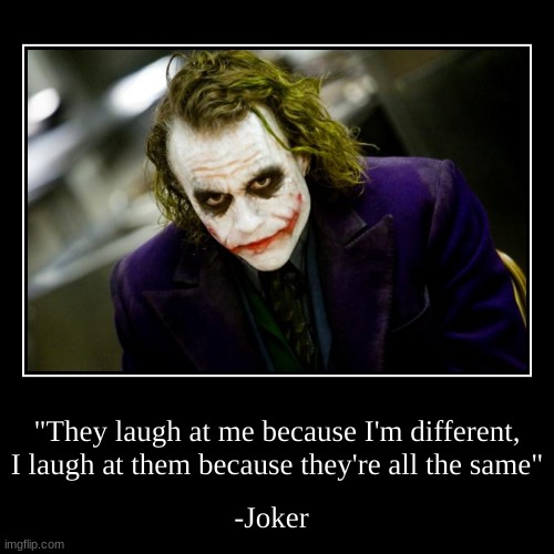 Joker being Joker | image tagged in funny,demotivationals | made w/ Imgflip demotivational maker