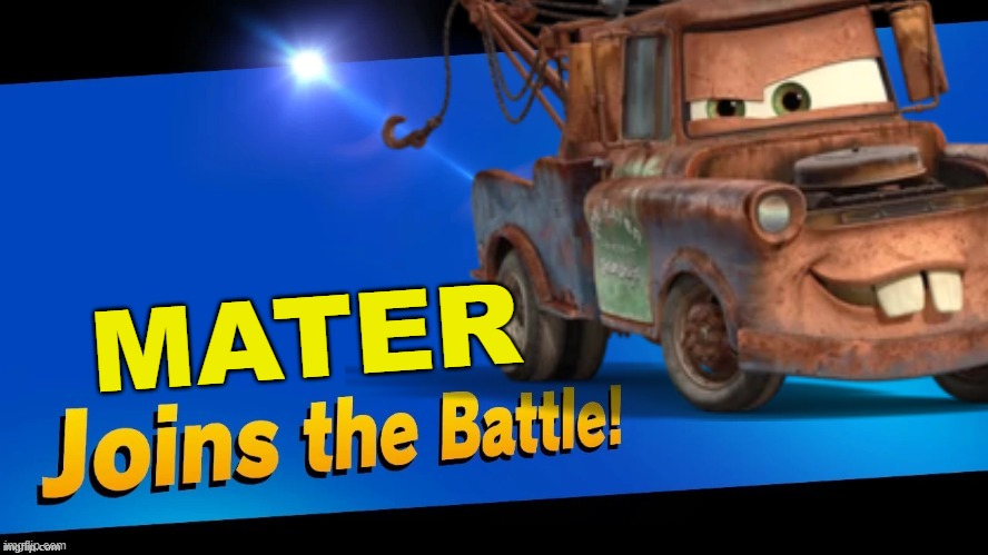 since I did Lightning Mcqueen for blank joins the battle, I thought it would mkae sense to do this.... | MATER | image tagged in blank joins the battle,super smash bros,cars,mater,pixar | made w/ Imgflip meme maker