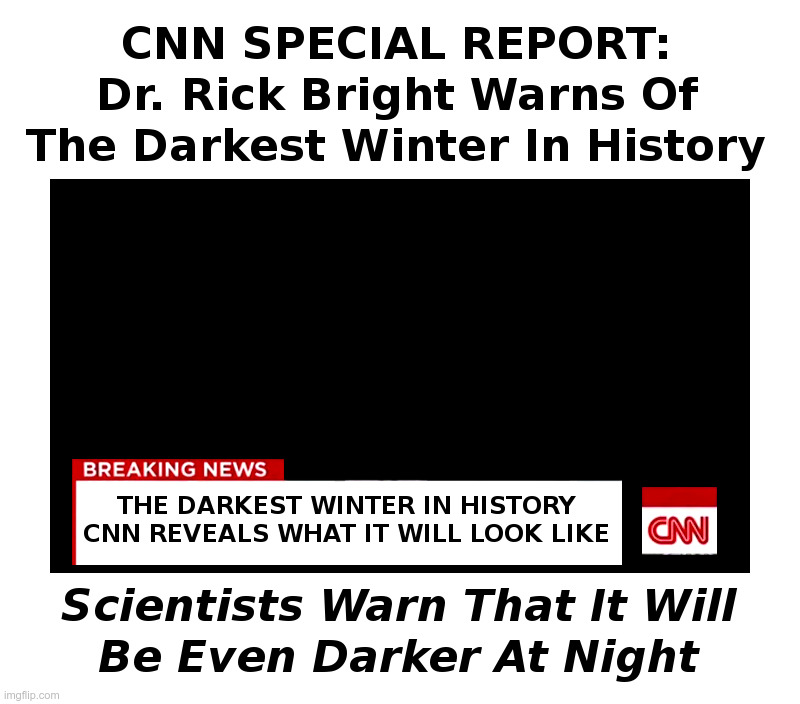 The Darkest Winter Is Coming | image tagged in cnn,fake news,rick roll,coronavirus,dark,winter is coming | made w/ Imgflip meme maker