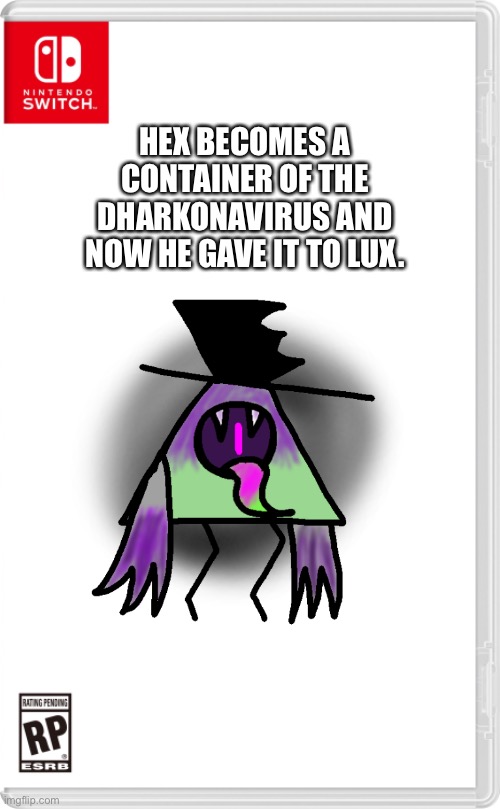 “DANG IT HEX! YOU HAD TO MAKE THE SITUATION WORSE!” | HEX BECOMES A CONTAINER OF THE DHARKONAVIRUS AND NOW HE GAVE IT TO LUX. | made w/ Imgflip meme maker