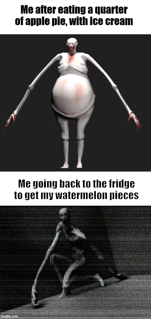 Everything I make is a complete sin. Even if I'm just describing  what I did at dinnertime. And that's ok. | Me after eating a quarter of apple pie, with ice cream; Me going back to the fridge to get my watermelon pieces | image tagged in scp meme,i'm sorry,why am i doing this | made w/ Imgflip meme maker