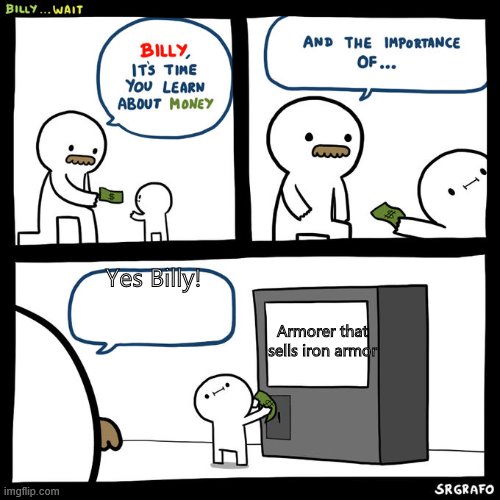 Billy... Wait | Yes Billy! Armorer that sells iron armor | image tagged in billy wait | made w/ Imgflip meme maker