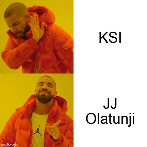 Drake Hotline Bling Meme | KSI; JJ Olatunji | image tagged in memes,drake hotline bling | made w/ Imgflip meme maker