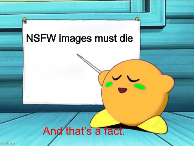 NSFW images must die | image tagged in blister facts | made w/ Imgflip meme maker