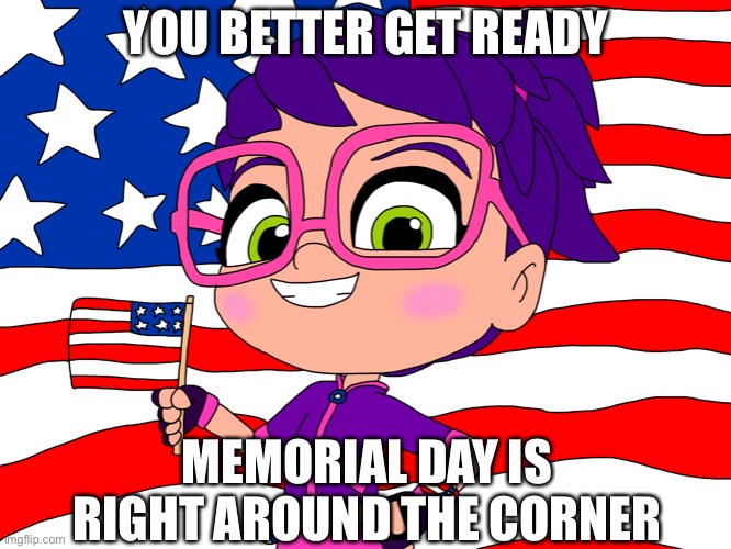 Abby Hatcher Says Get Ready For Memorial Day Imgflip