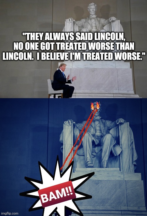 Not in my house you don't | image tagged in trump,abraham lincoln,republicans,biased media,mainstream media | made w/ Imgflip meme maker