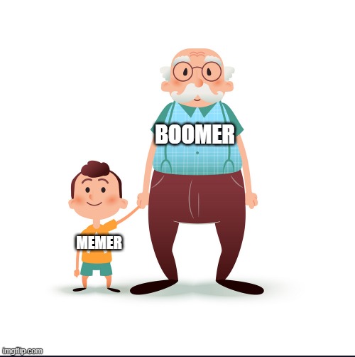 Old man and little boy | BOOMER; MEMER | image tagged in old man and little boy | made w/ Imgflip meme maker