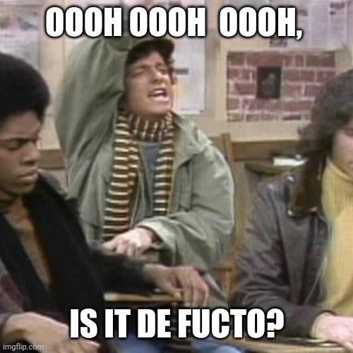 OOOH OOOH  OOOH, IS IT DE FUCTO? | made w/ Imgflip meme maker