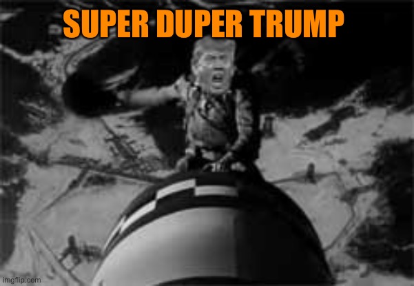 SUPER DUPER TRUMP | made w/ Imgflip meme maker