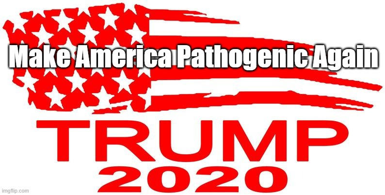  Make America Pathogenic Again | made w/ Imgflip meme maker