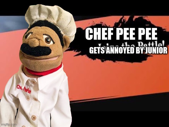 HEY CHEF PEE PEE | CHEF PEE PEE; GETS ANNOYED BY JUNIOR | image tagged in super smash bros,sml | made w/ Imgflip meme maker
