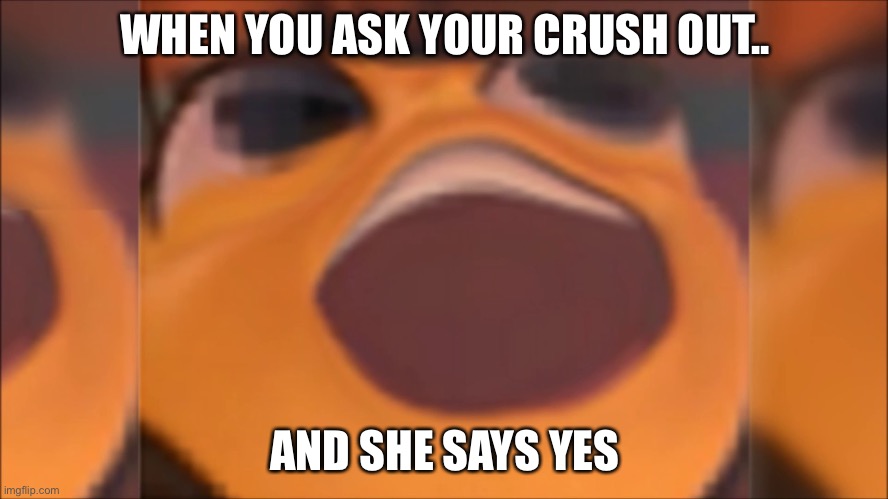 Bee movie | WHEN YOU ASK YOUR CRUSH OUT.. AND SHE SAYS YES | image tagged in bee movie | made w/ Imgflip meme maker