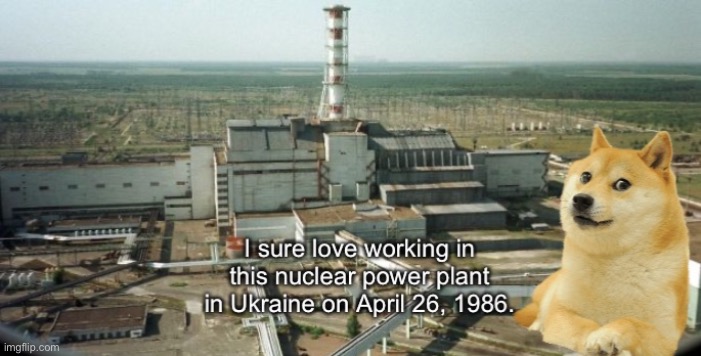 Haha Reactor 4 go boooom | image tagged in chernobyl,doge,funny,memes,funny memes,haha | made w/ Imgflip meme maker