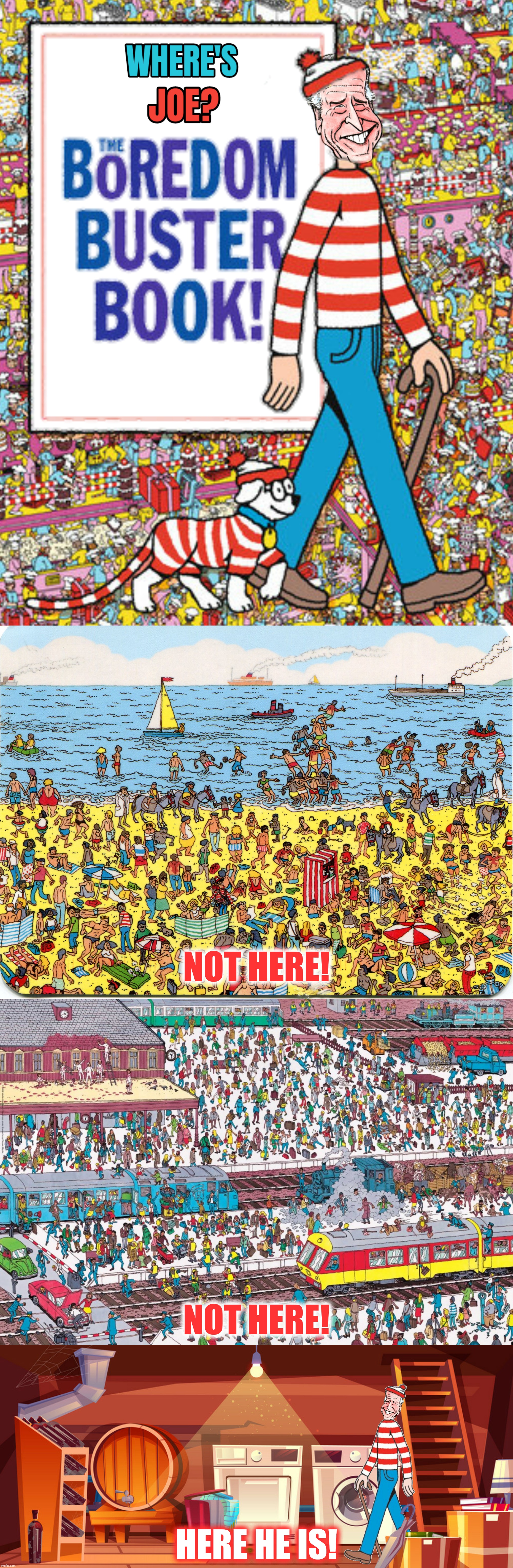 Bad Photoshop Sunday presents:  Hidin' Biden | NOT HERE! NOT HERE! HERE HE IS! | image tagged in bad photoshop sunday,where's waldo,joe biden,hidin' biden | made w/ Imgflip meme maker