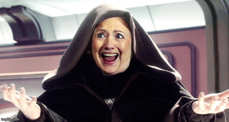 She's Never Really Gone | image tagged in star wars,palpatine,hillary clinton,political meme,democrats,globalist | made w/ Imgflip meme maker