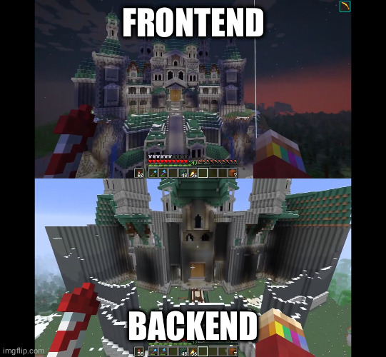 grian's mansion | FRONTEND; BACKEND | image tagged in funny meme | made w/ Imgflip meme maker