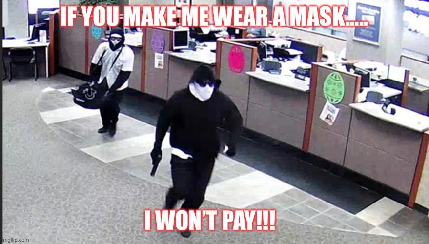 Covid Mask problems | IF YOU MAKE ME WEAR A MASK..... I WON’T PAY!!! | image tagged in sheep,back robbers,covidgonewrong | made w/ Imgflip meme maker