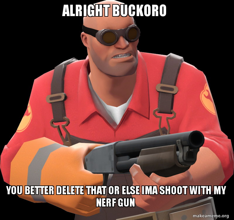 High Quality Delete this tf2 Blank Meme Template