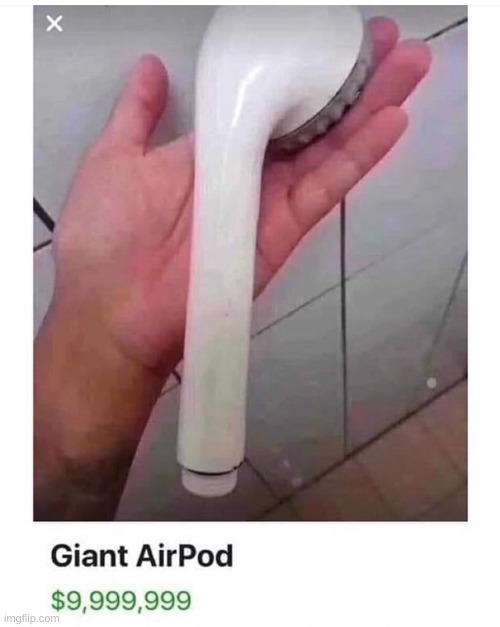 would u buy em | image tagged in air pods,giant,funny | made w/ Imgflip meme maker