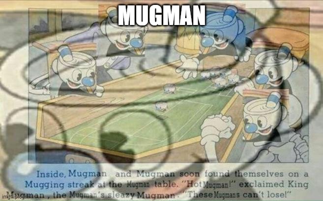 Mugman | MUGMAN | image tagged in mug,cuphead | made w/ Imgflip meme maker