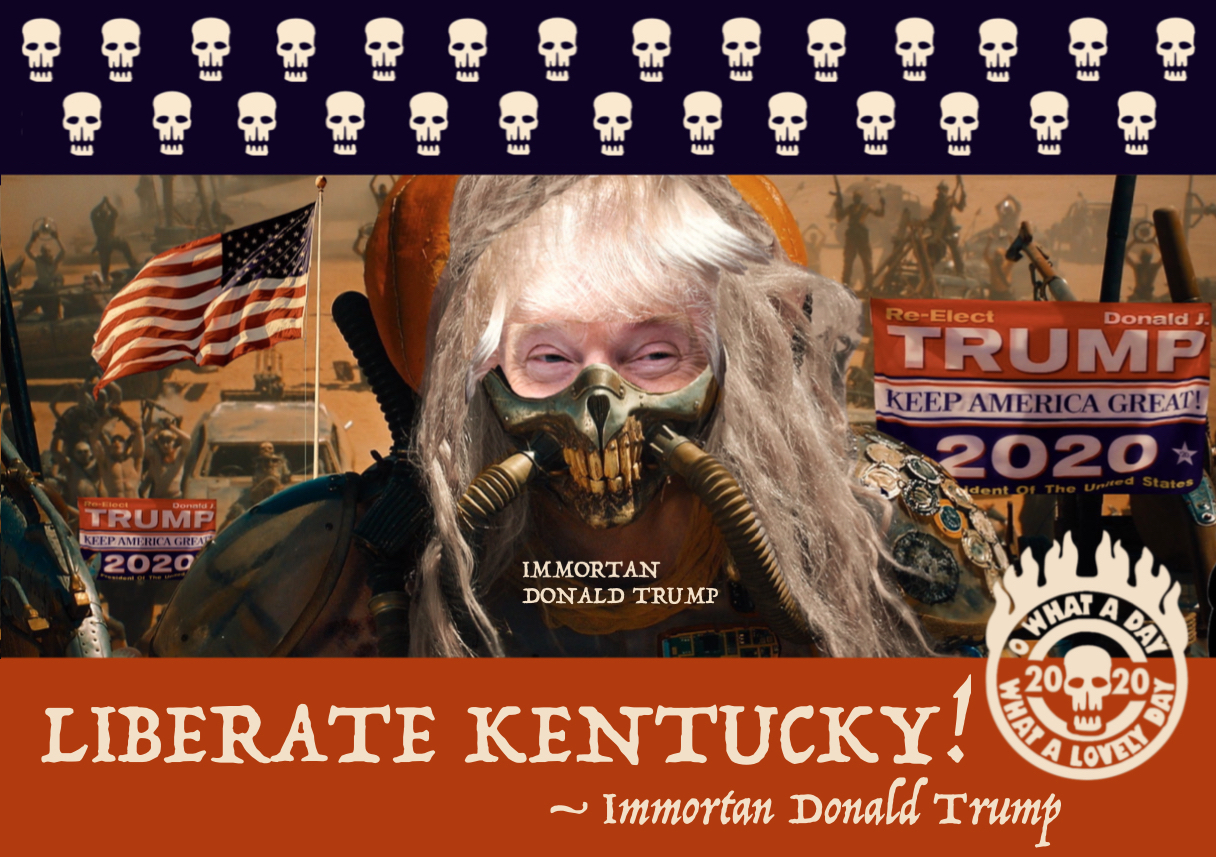 High Quality trump-re-election-campaign-2020-mad-max-liberate-kentucky Blank Meme Template