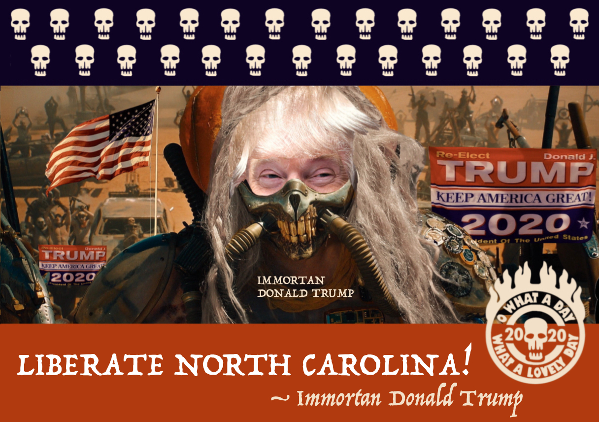 High Quality trump-re-election-campaign-2020-mad-max-liberate-north-carolina Blank Meme Template
