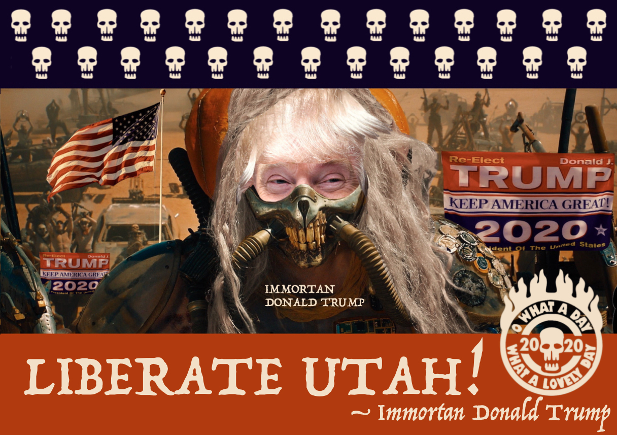 High Quality trump-re-election-campaign-2020-mad-max-liberate-utah Blank Meme Template