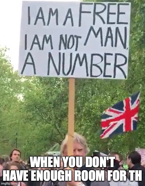 I am a Number | WHEN YOU DON'T HAVE ENOUGH ROOM FOR TH | image tagged in funny memes,clever | made w/ Imgflip meme maker