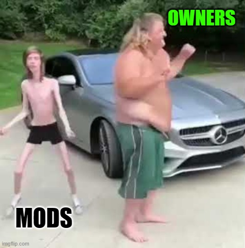 OWNERS MODS | made w/ Imgflip meme maker