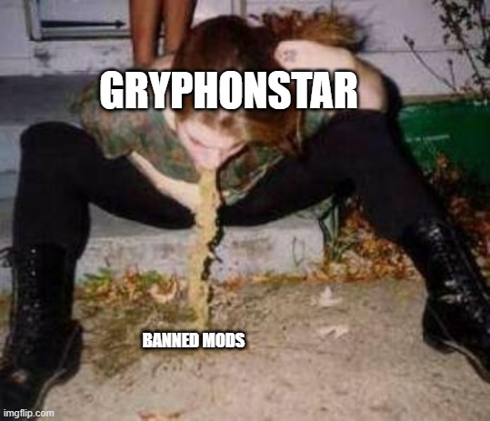 Nothing taste worse, except maybe pure grease straight from the pan | GRYPHONSTAR; BANNED MODS | image tagged in puke | made w/ Imgflip meme maker