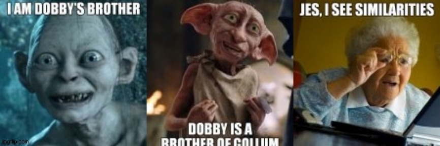 image tagged in dobby,gollum | made w/ Imgflip meme maker