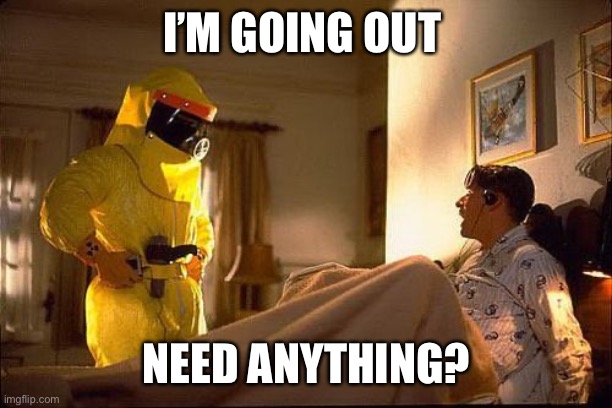 Covid Shopping | I’M GOING OUT; NEED ANYTHING? | image tagged in covid-19,bttf | made w/ Imgflip meme maker