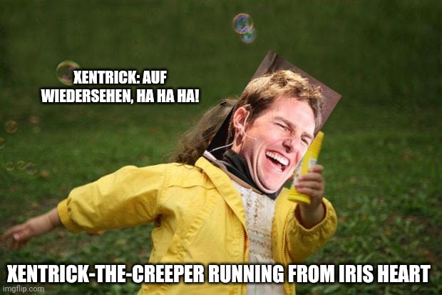 girl running | XENTRICK: AUF WIEDERSEHEN, HA HA HA! XENTRICK-THE-CREEPER RUNNING FROM IRIS HEART | image tagged in girl running | made w/ Imgflip meme maker