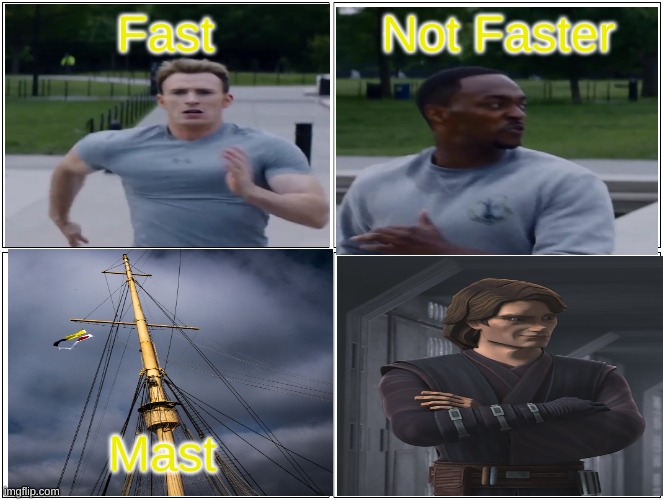 Not Master | Fast; Not Faster; Mast | image tagged in memes,blank comic panel 2x2,marvel,star wars | made w/ Imgflip meme maker