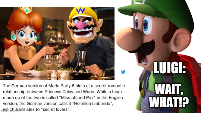 Surprised Luigi | LUIGI:; WAIT, WHAT!? | image tagged in surprised,luigi,wario,daisy,mario party,mario | made w/ Imgflip meme maker