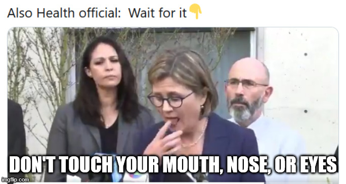 touching mouth nose or eyes | DON'T TOUCH YOUR MOUTH, NOSE, OR EYES | image tagged in memes | made w/ Imgflip meme maker