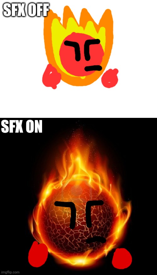 Fireball meets RTX, and it is freaking cursed! | SFX OFF; SFX ON | image tagged in blank white template,fireball,ocs,memes | made w/ Imgflip meme maker