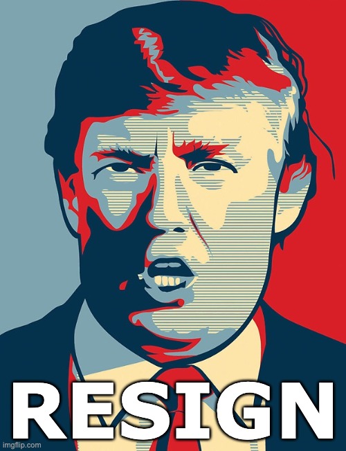 Trump Resign | RESIGN | image tagged in trump shepard fairey | made w/ Imgflip meme maker